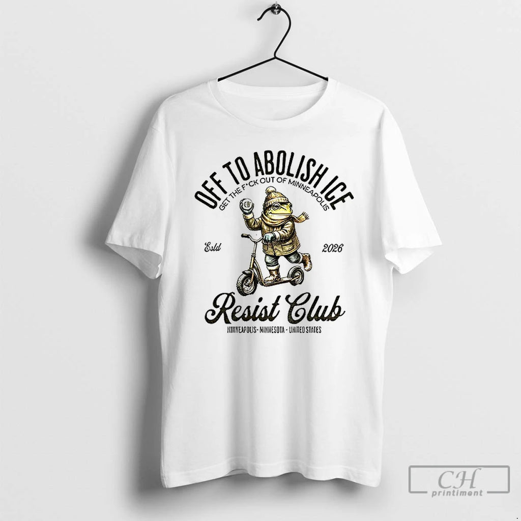 Premium Frog Resist Club Off To Abolish Ice Get The Fuck Out Of Minneapolis Est