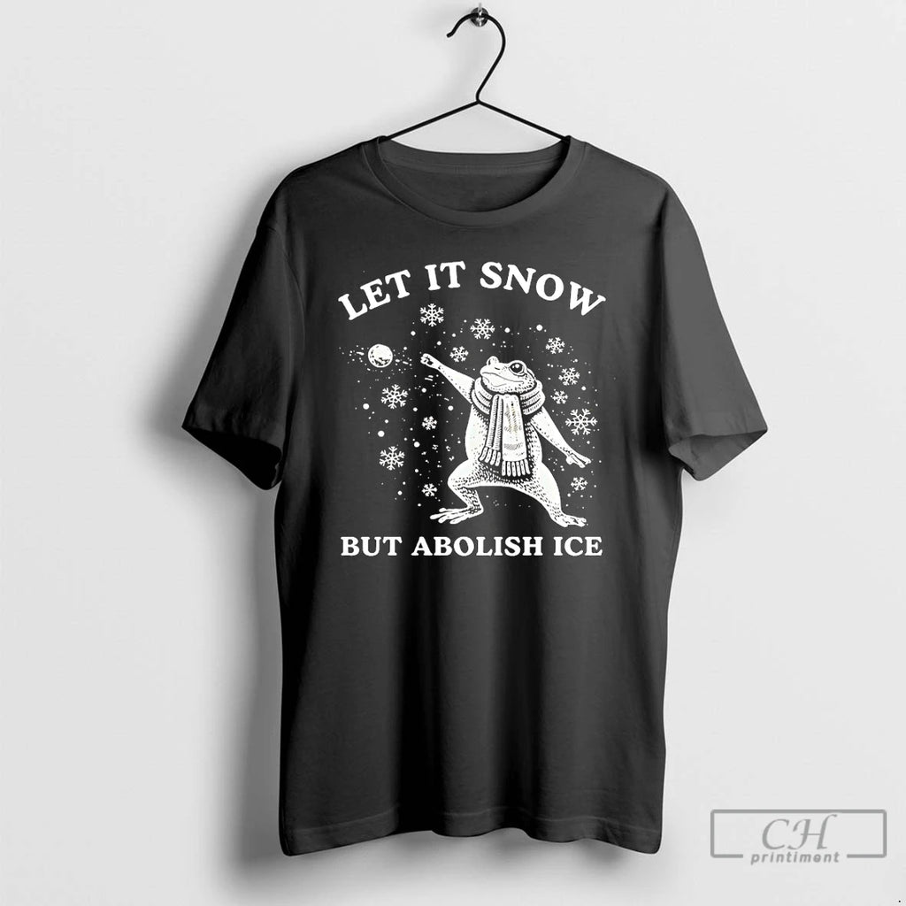 Premium Frog Let It Snow But Abolish Ice