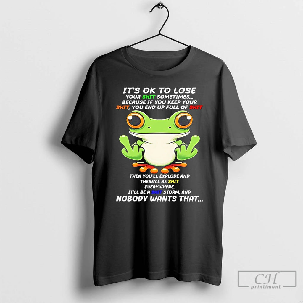 Premium Frog Middle Finger Its Ok To Lose Your Shit Sometimes Because If You Keep