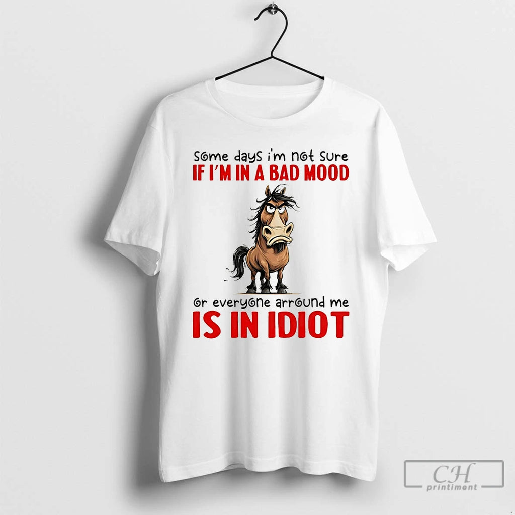 Premium Funny Donkey Some Days Im Not Sure If Im In A Bad Mood Or