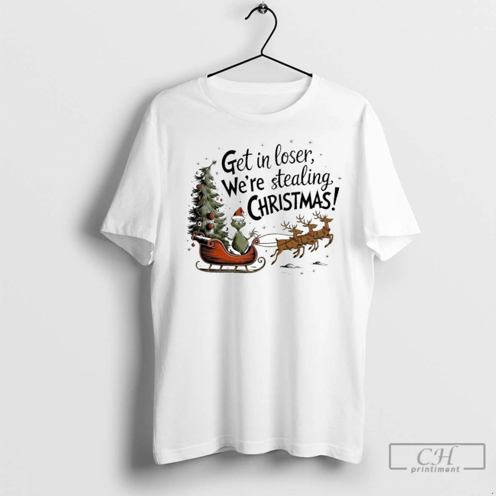 Premium Get In Closer Were Stealing Christmas Christmas