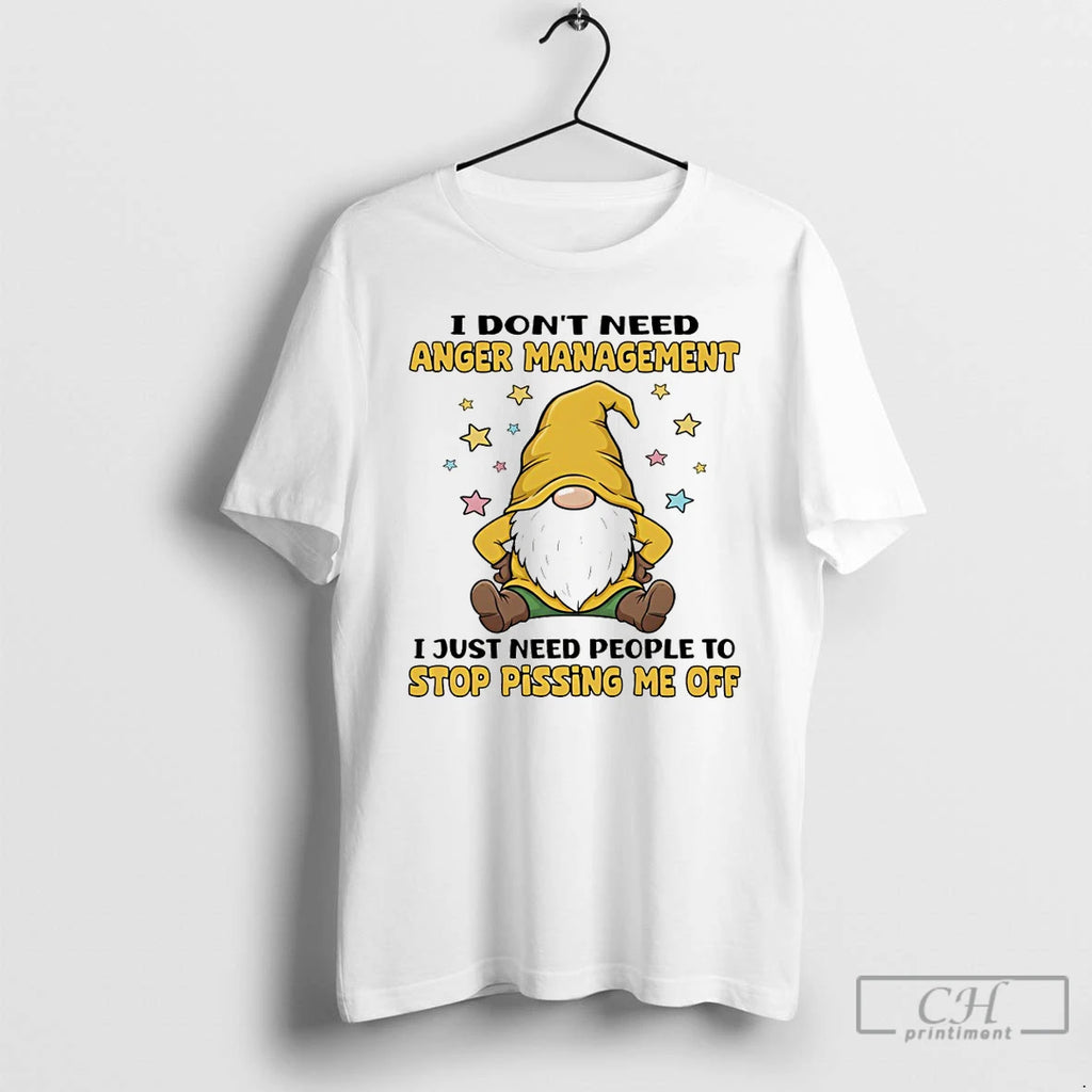 Premium Gnome I Dont Need Anger Management I Just Need People To Stop Pissing Me