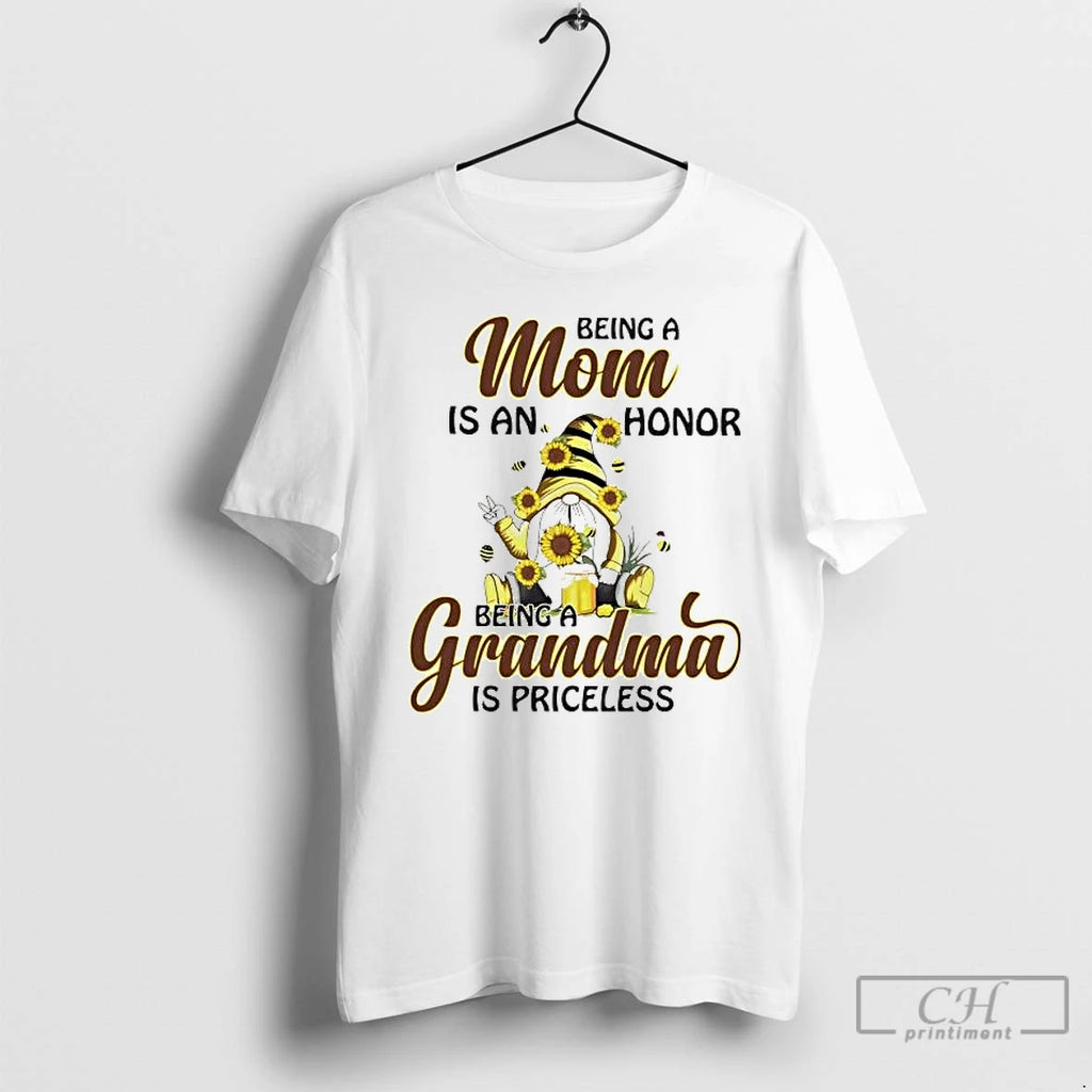 Premium Gnome Being A Grandma Is An Honor Being A Great Grandma Is Priceless