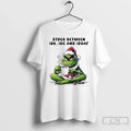 Premium Grinch Christmas Santa Stuck Between Idk Idc And Idgaf T Shirts Unisex , , , Long Sleeve Tee