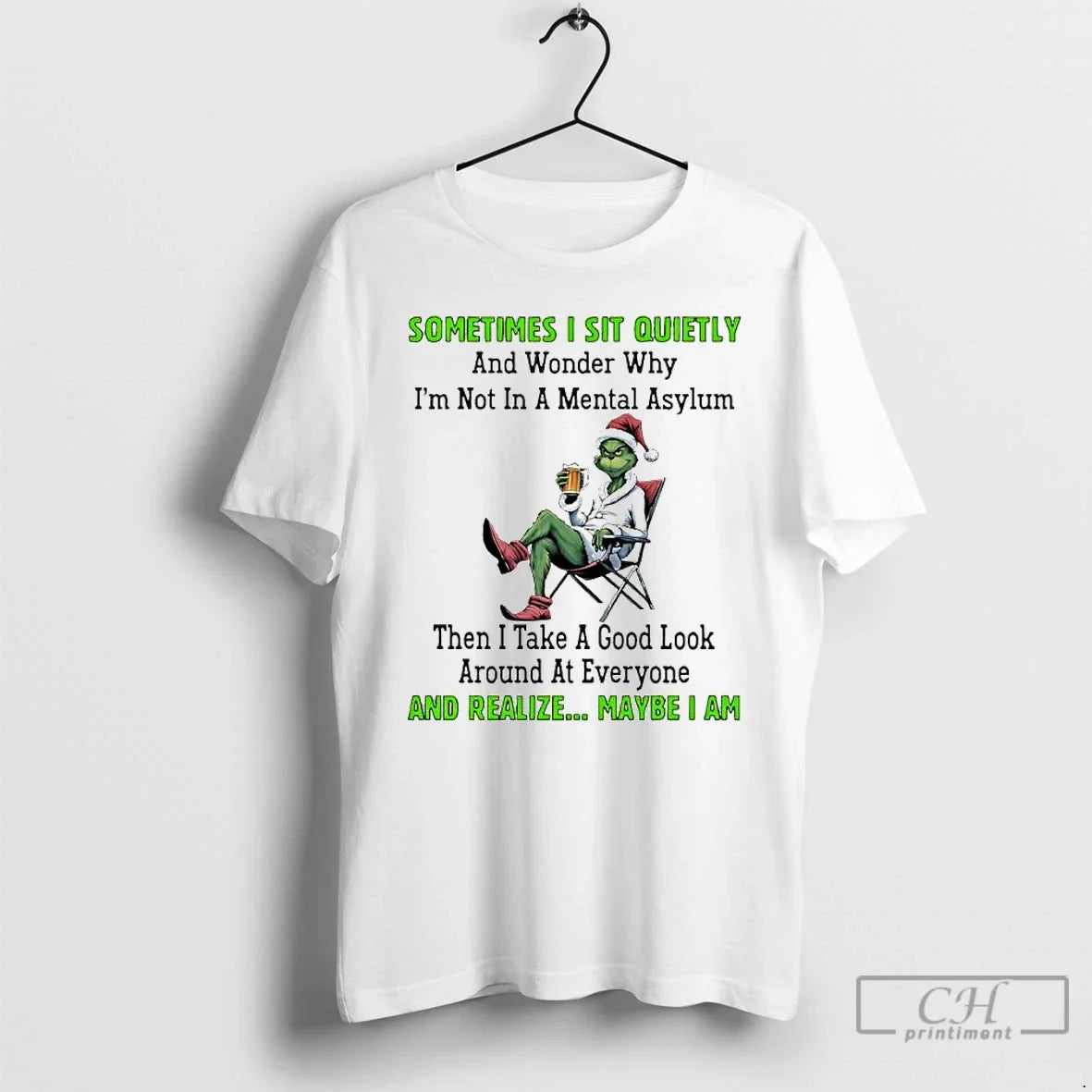 Premium Grinch Christmas Sometimes I Sit Quietly And Wonder Why Im Not In A Mental Unisex , , , Long Sleeve Tee