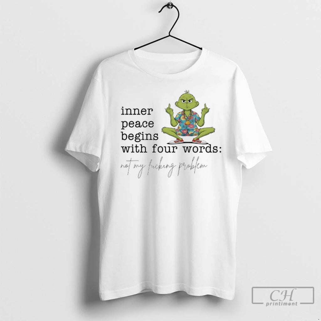 Premium Grinch Hawaiian Inner Peace Begins With Four Words Not My Fucking Problem