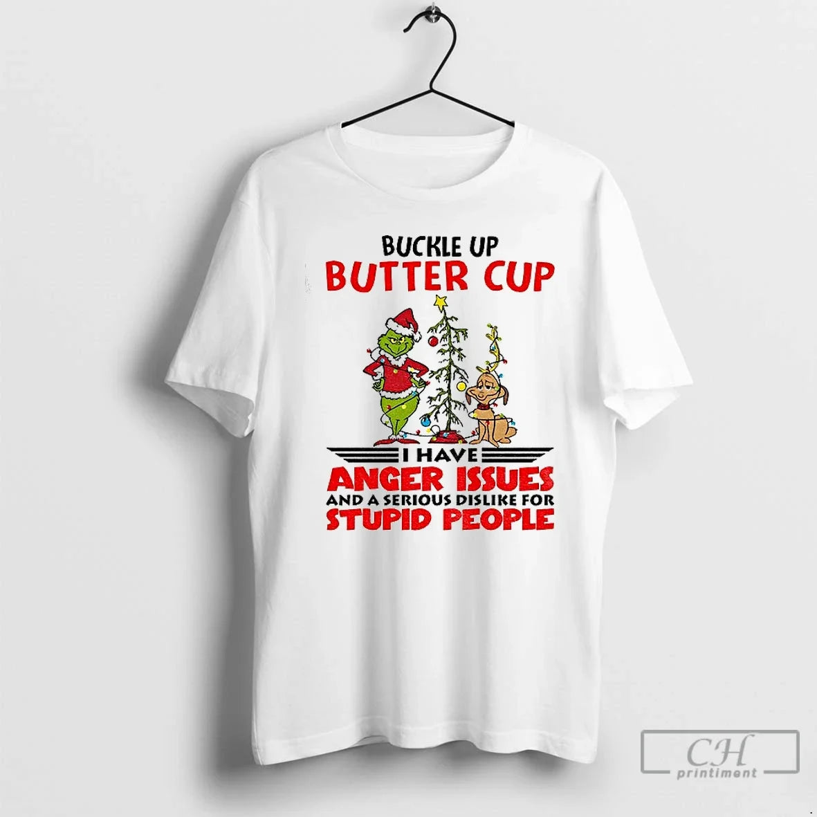 Premium Grinch Buckle Up Buttercup I Have Anger Issues And A Serious Dislike For Stupid Unisex , , , Long Sleeve Tee