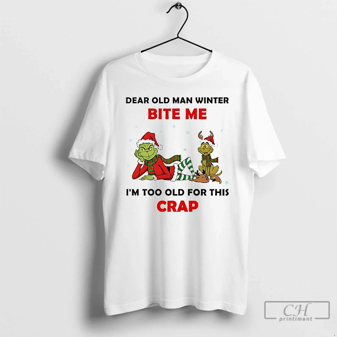 Grinch Dear Old Man Winter Bite Me Im Too Old This Crap T-Shirts