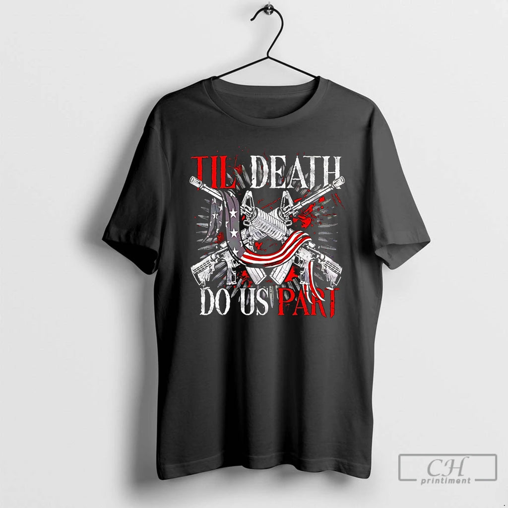 Premium Guns Til Death Do Us Part