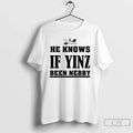 Premium He Knows If Yinz Been Nebby Pittsburgh T Shirts Unisex , , , Long Sleeve Tee