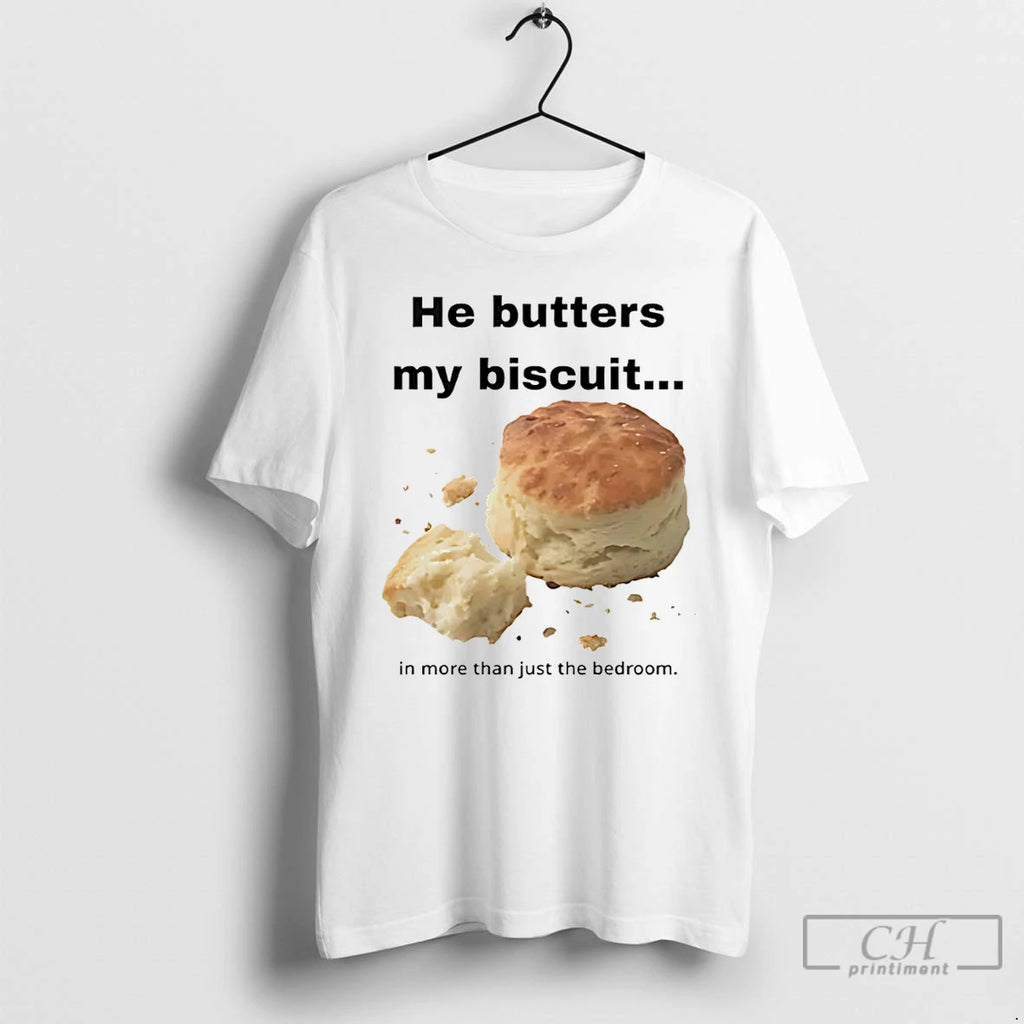 Premium He Butters My Biscuit In More Than Just The Bedroom