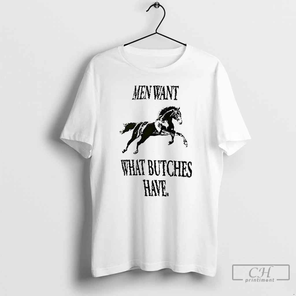 Premium Horse Men Want What Butches Have