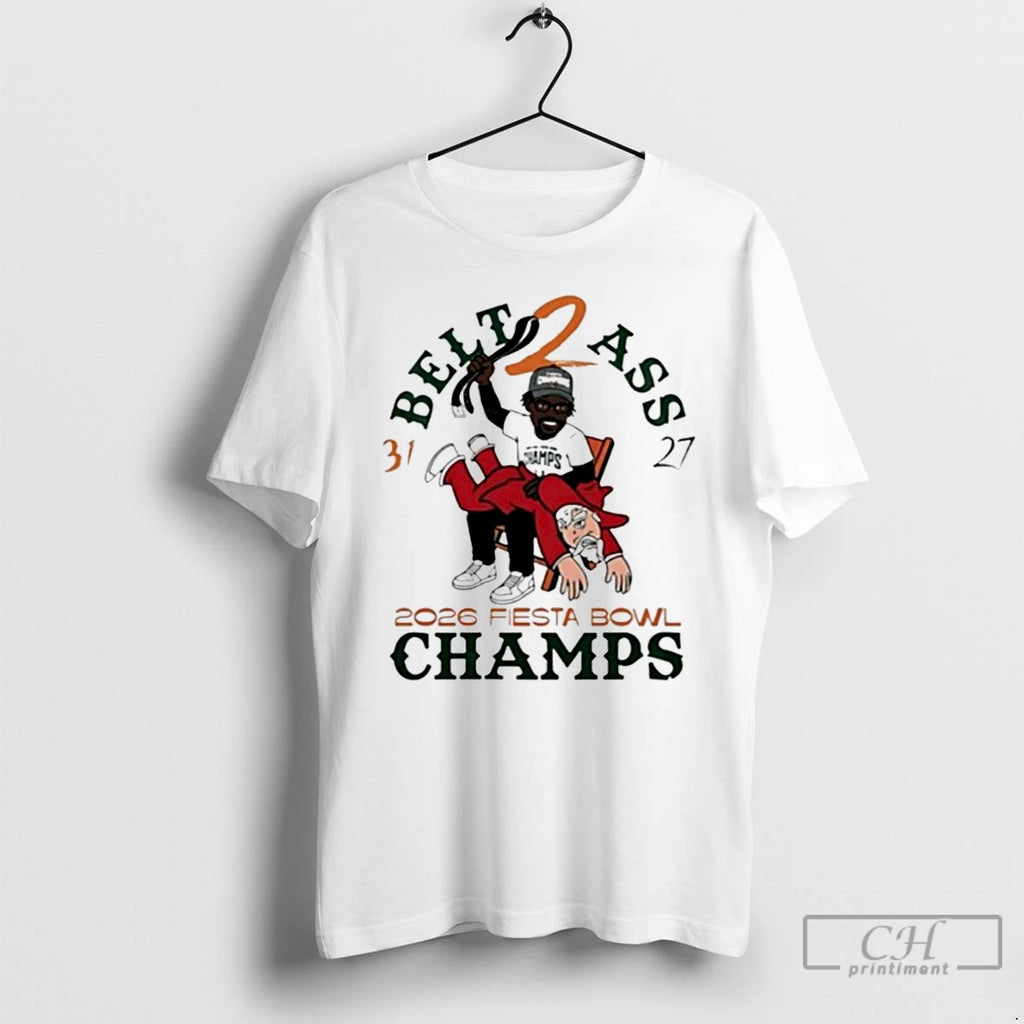 Premium Hurricanes Belt To Ass 31 27 Fiesta Bowl Champs 2026