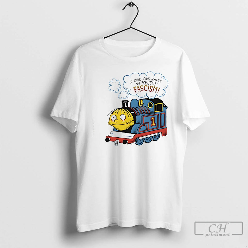Premium I Choo Choo Choose To Reject Fascism