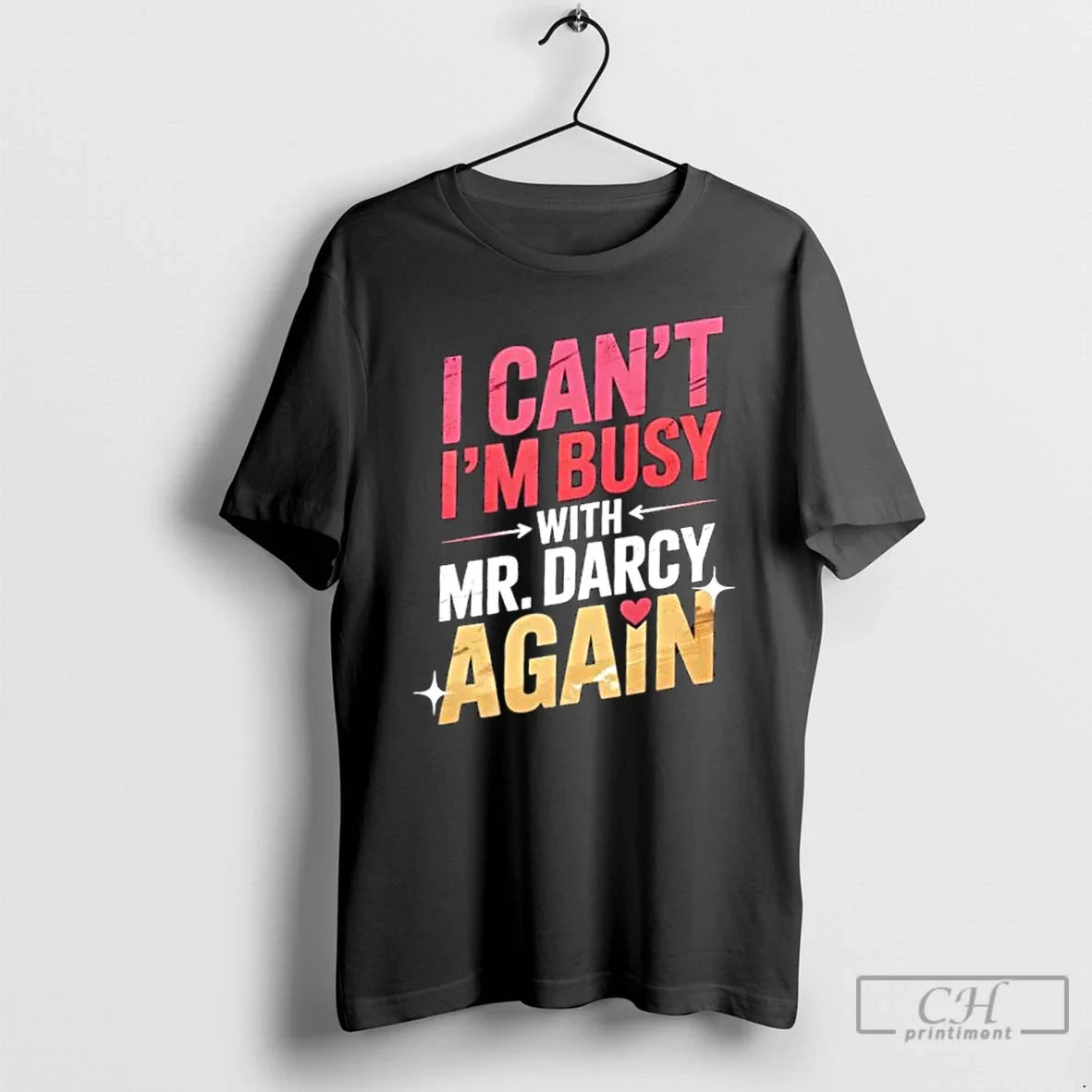 Premium I Cant Im Busy With Mr Darcy Again T Shirts Unisex , , , Long Sleeve Tee