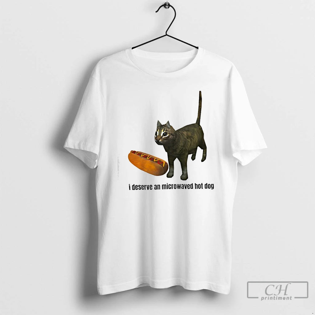 Premium I Deserve An Microwaved Hot Dog