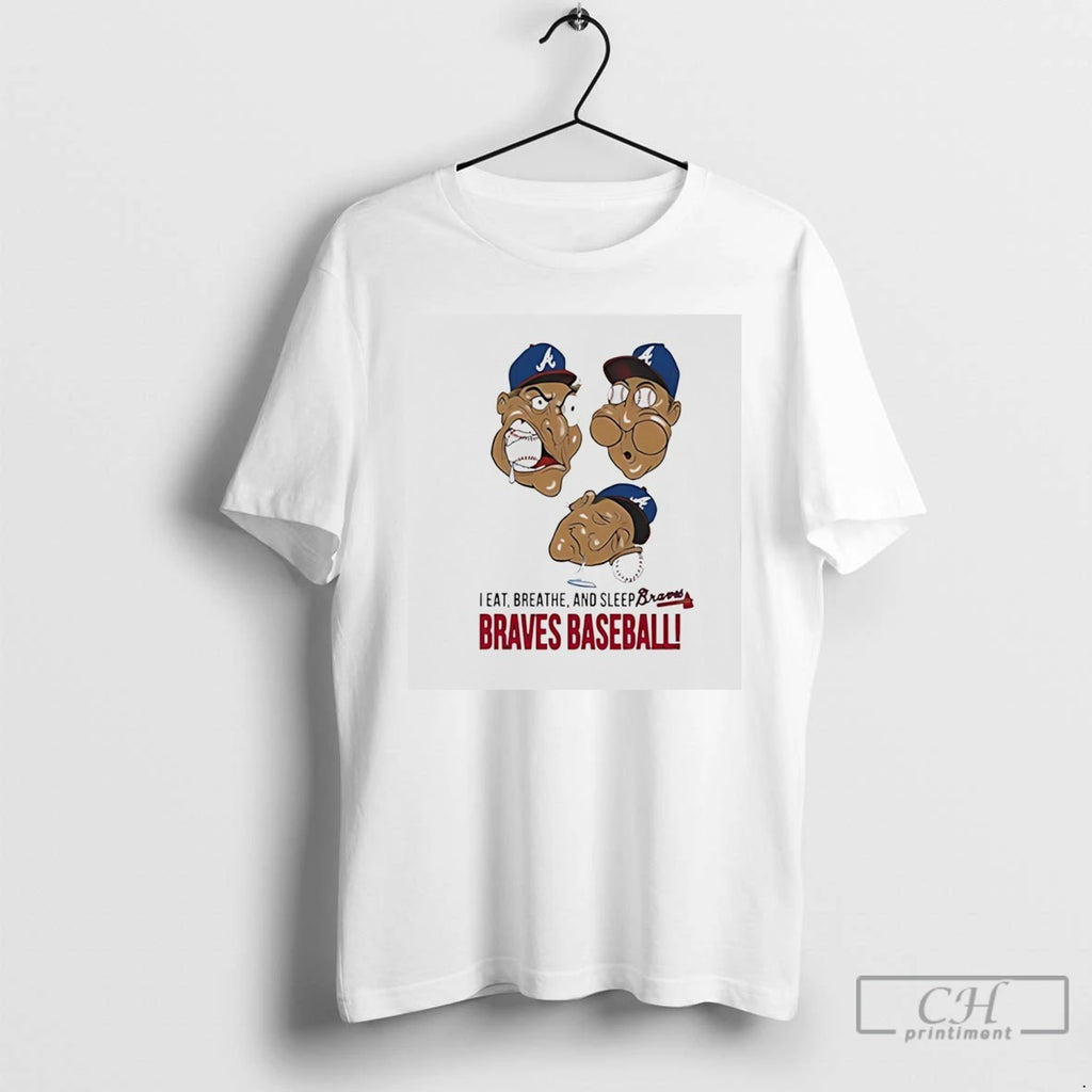 Premium I Eat Breathe And Sleep Braves Baseball Meme