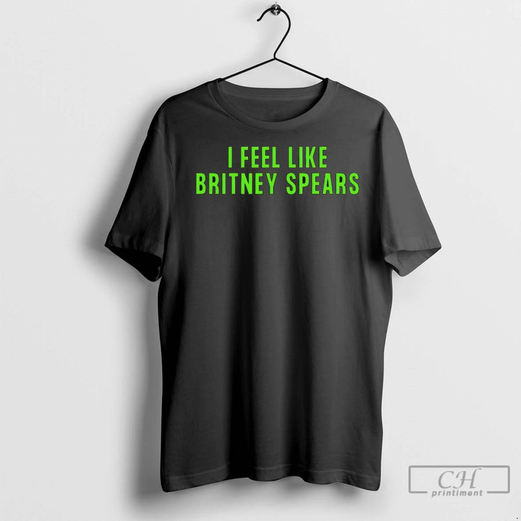 Premium I Feel Like Britney Spears