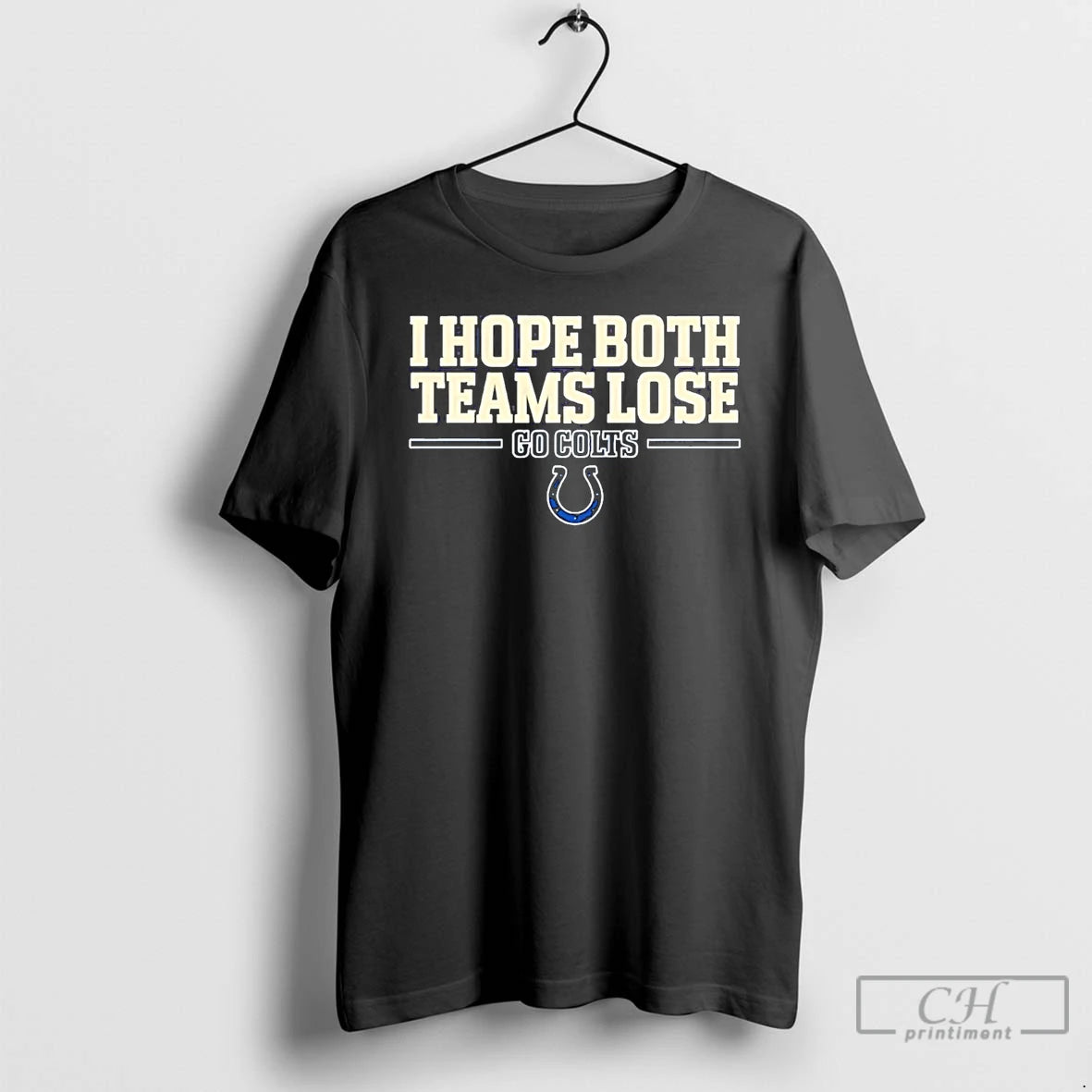 Premium I Hope Both Teams Lose Go Indianapolis Colts Logo