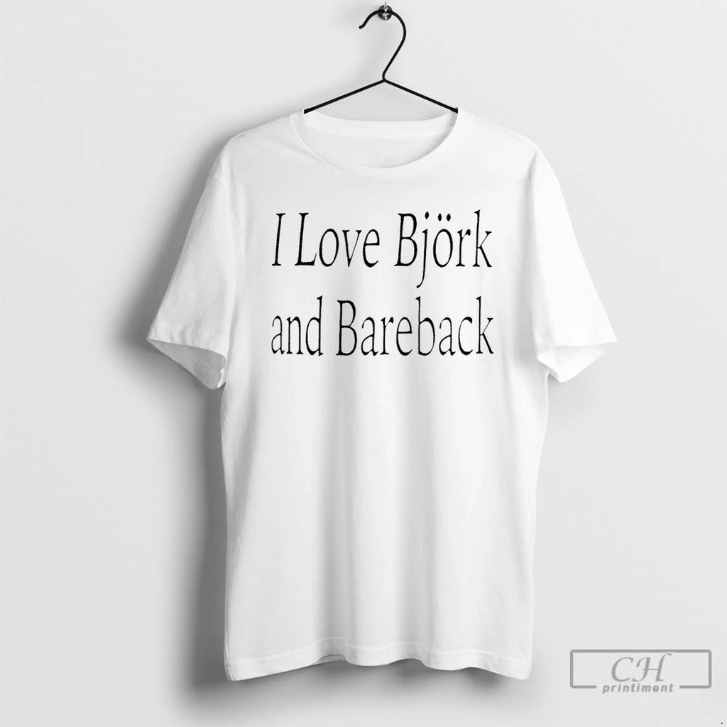Premium I Love Bjork And Bareback
