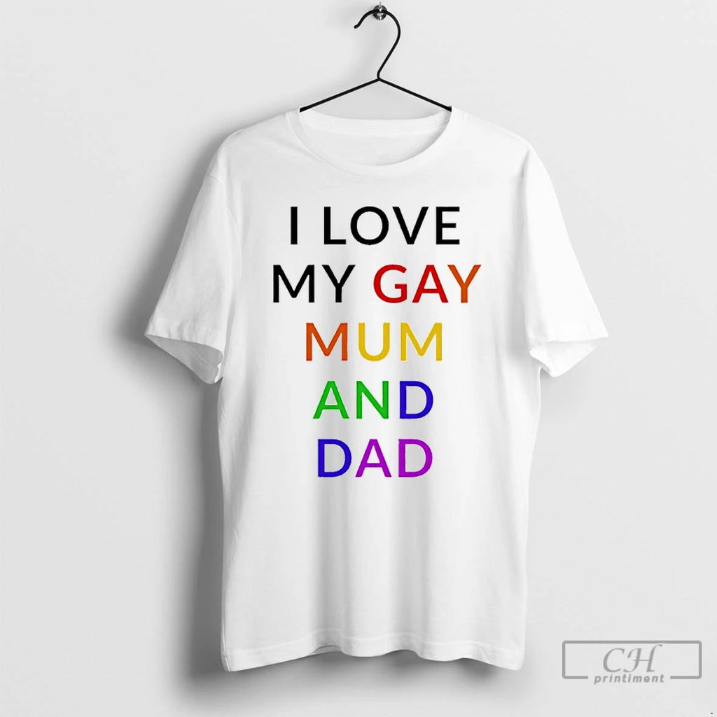 Premium I Love My Gay Mum And Dad Lgbt