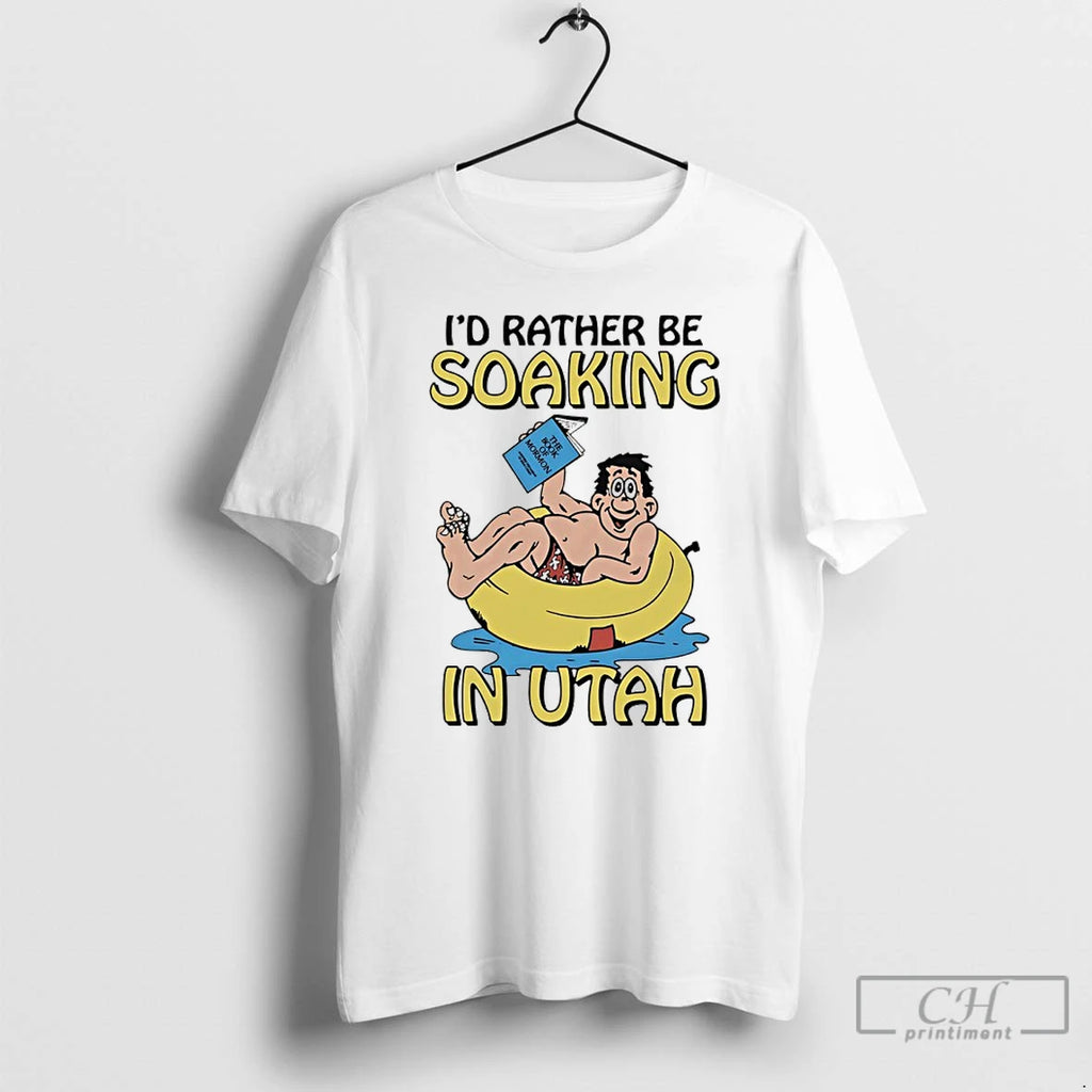 Premium Id Rather Be Soaking In Utah