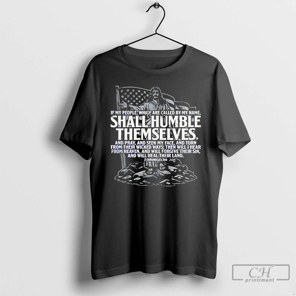 Premium If My People Which Are Called By My Name Shall Humble Themselves T Shirts
