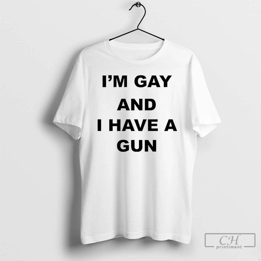 Premium Im Gay And I Have A Gun