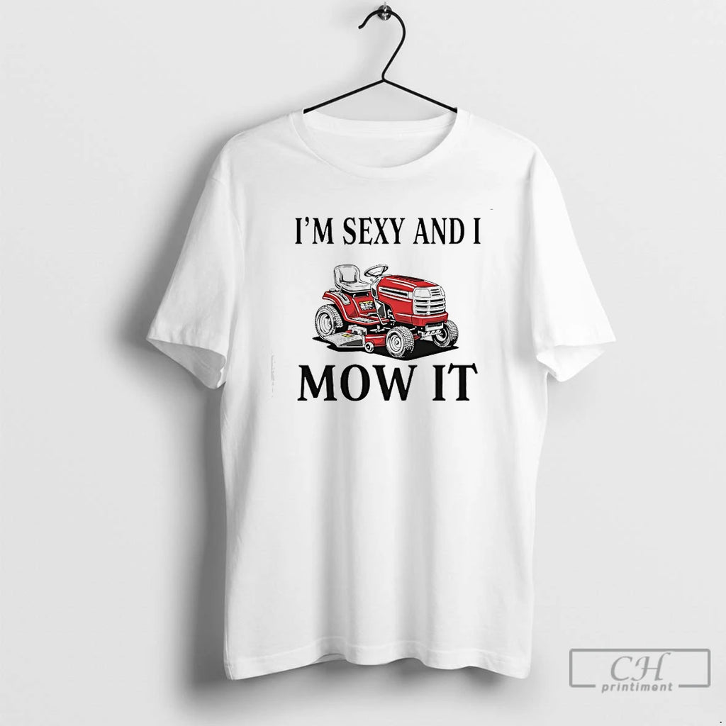 Premium Im Sexy And I Mow It Lawn Mower Graphic