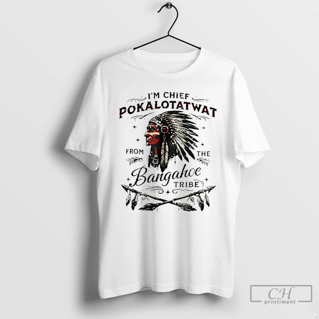 Premium Im Chief Pokalotatwat From The Bangahoe Tribe
