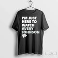 Premium Im Just Here To Watch Avery Johnson Kansas State Wildcats T Shirts Unisex , , , Long Sleeve Tee