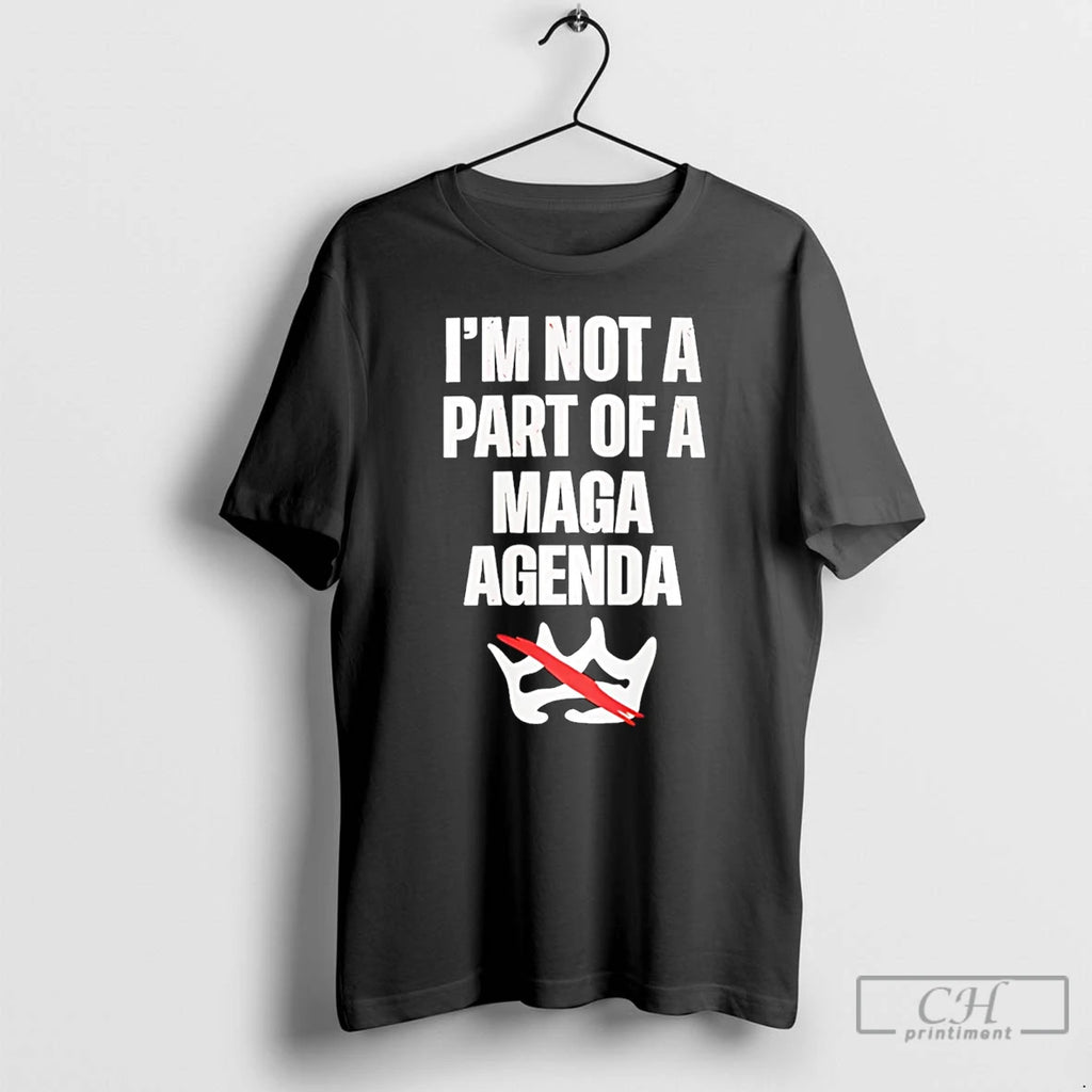 Premium Im Not A Part Of A Maga Agenda