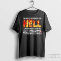 Premium Im Not Scared Of Hell I Already Live In America