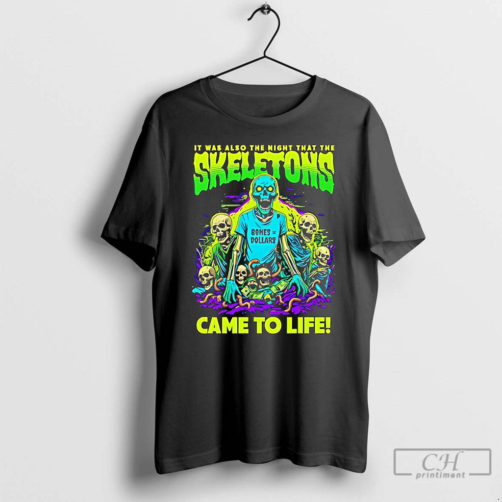 Premium It Was Also The Night That The Skeletons Came To Life T Shirts Sweater