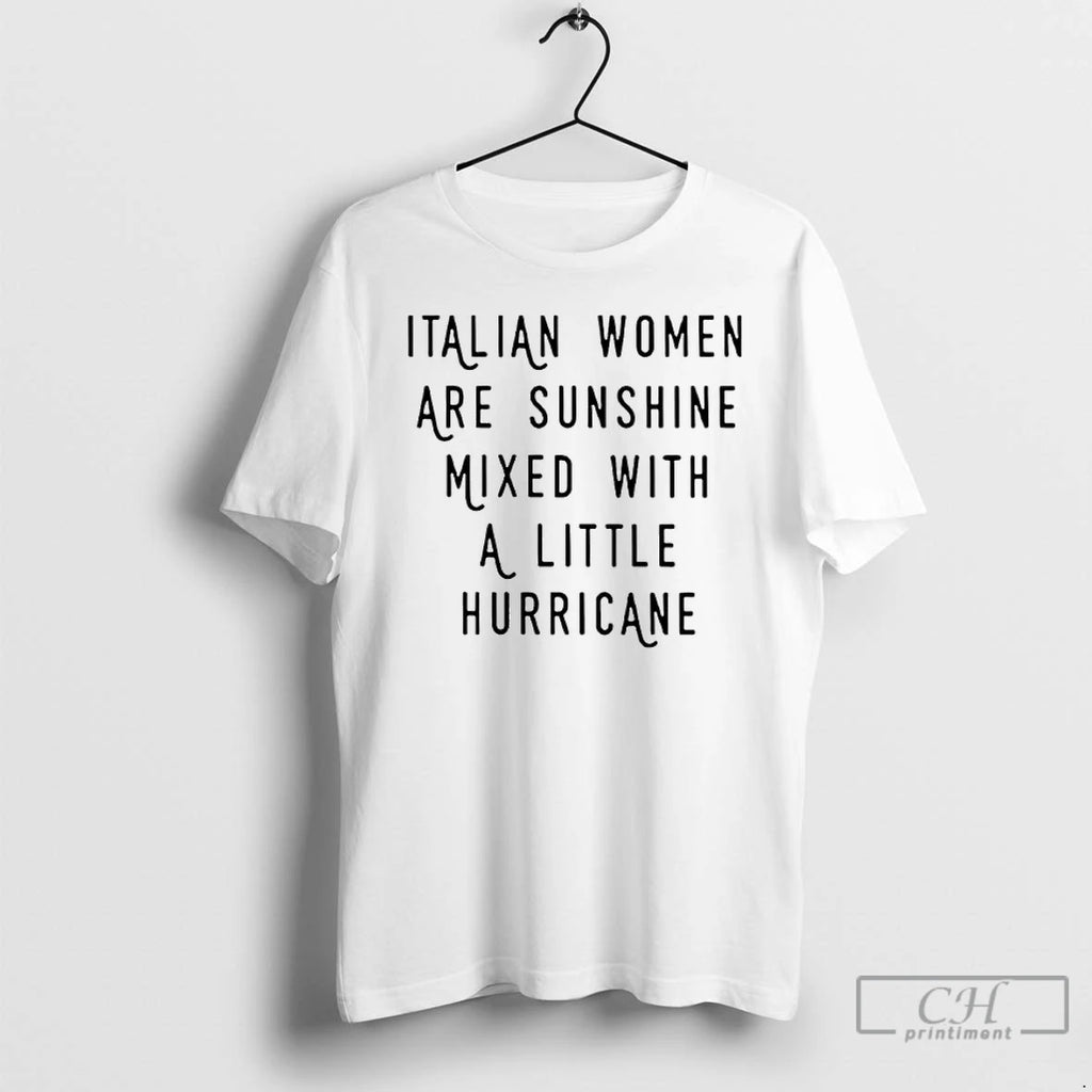 Premium Italian Women Are Sunshine Mixed With A Little Hurricane