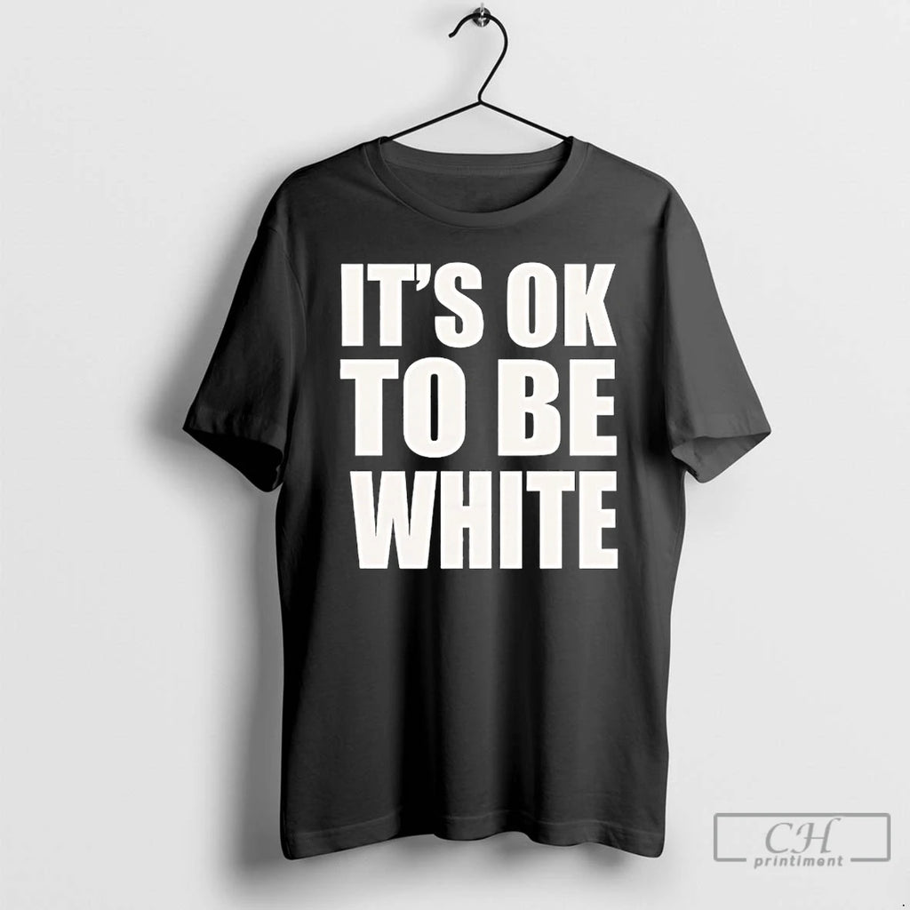 Premium Its Ok To Be White Text