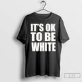 Premium Its Ok To Be White Text