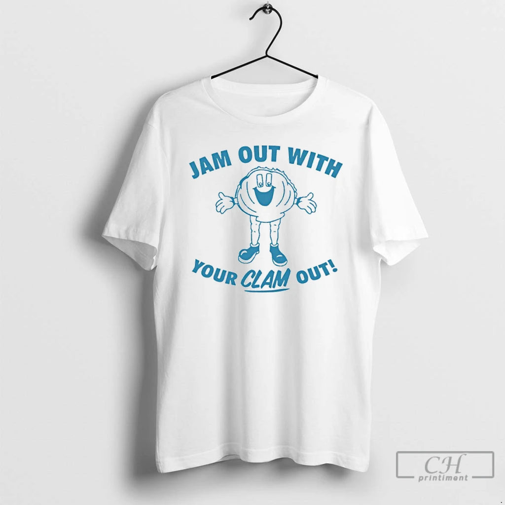 Premium Jam Out With Clam Out