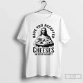 Premium Jesus Have You Accepted Cheeses In Your Heart T Shirts Unisex , , , Long Sleeve Tee