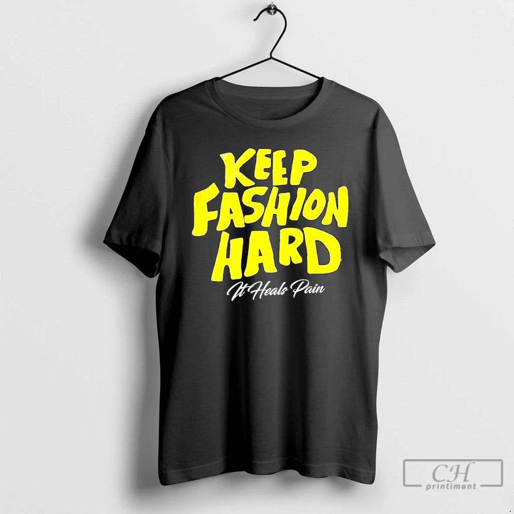 Premium Keep Fashion Hard It Heals Pain