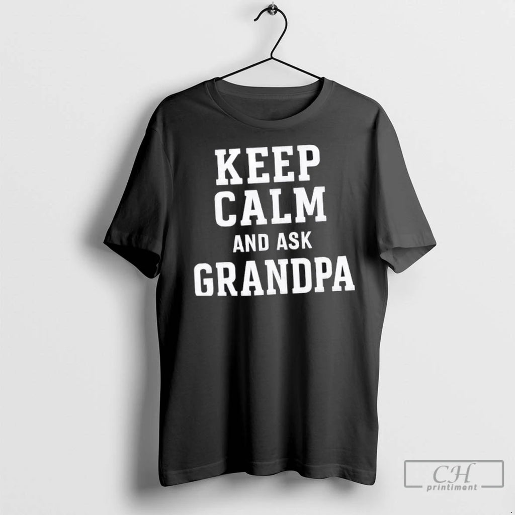 Premium Keep Calm And Ask Grandpa