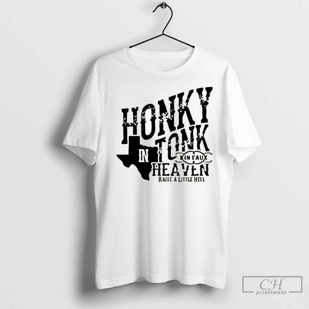 Premium Kin Faux Honky Tonk In Heaven Raise A Little Hell Texas