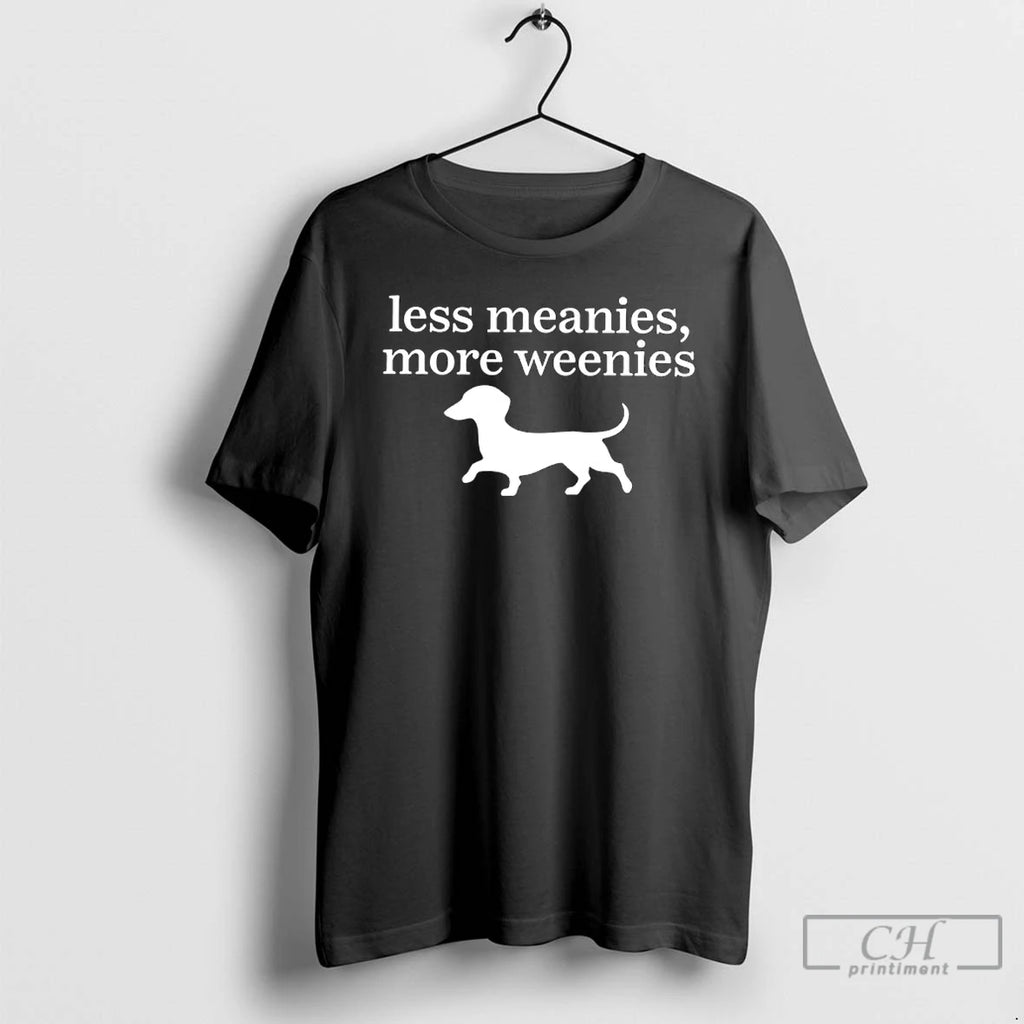 Premium Less Meanies More Weenies