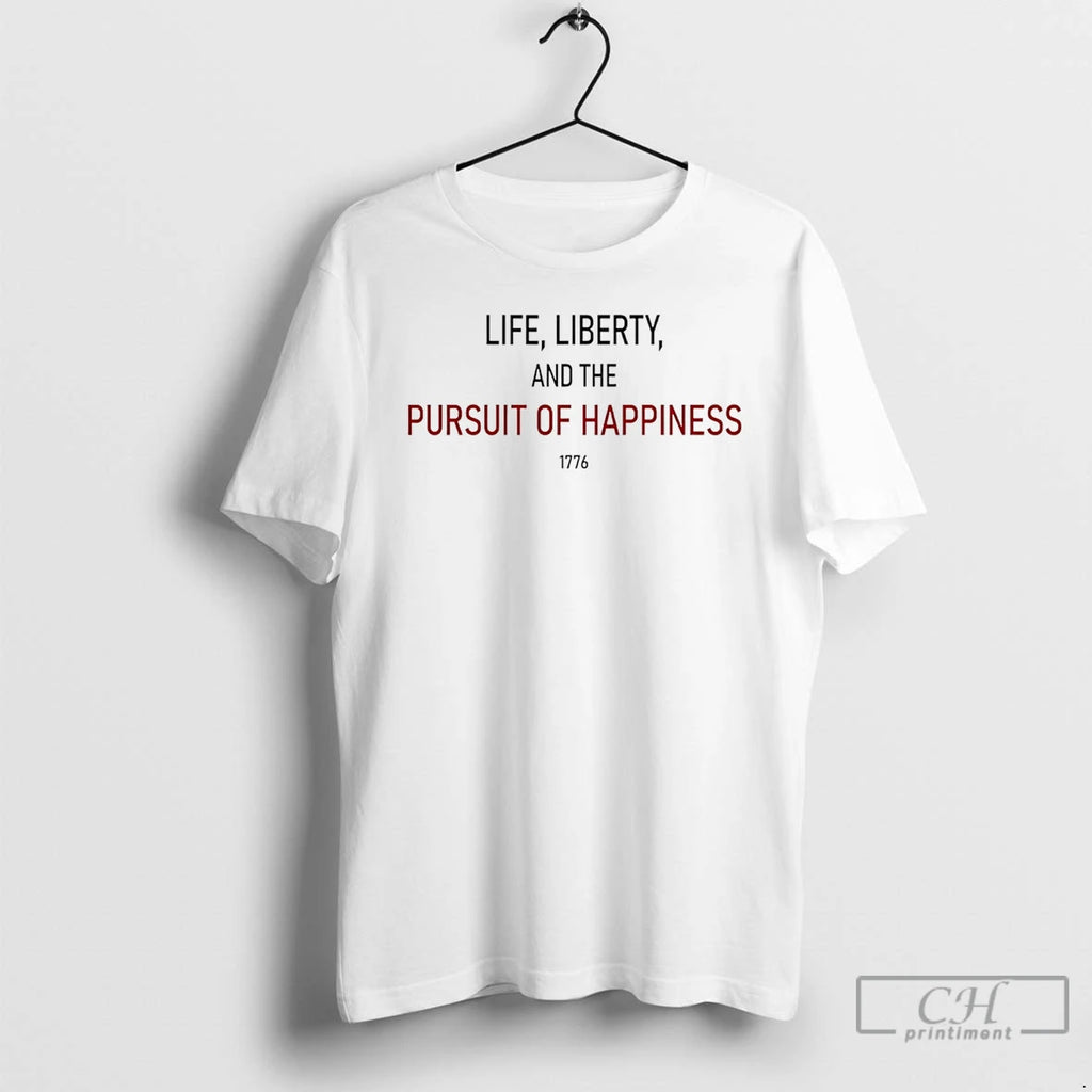 Premium Life Liberty And The Pursuit Of Happiness