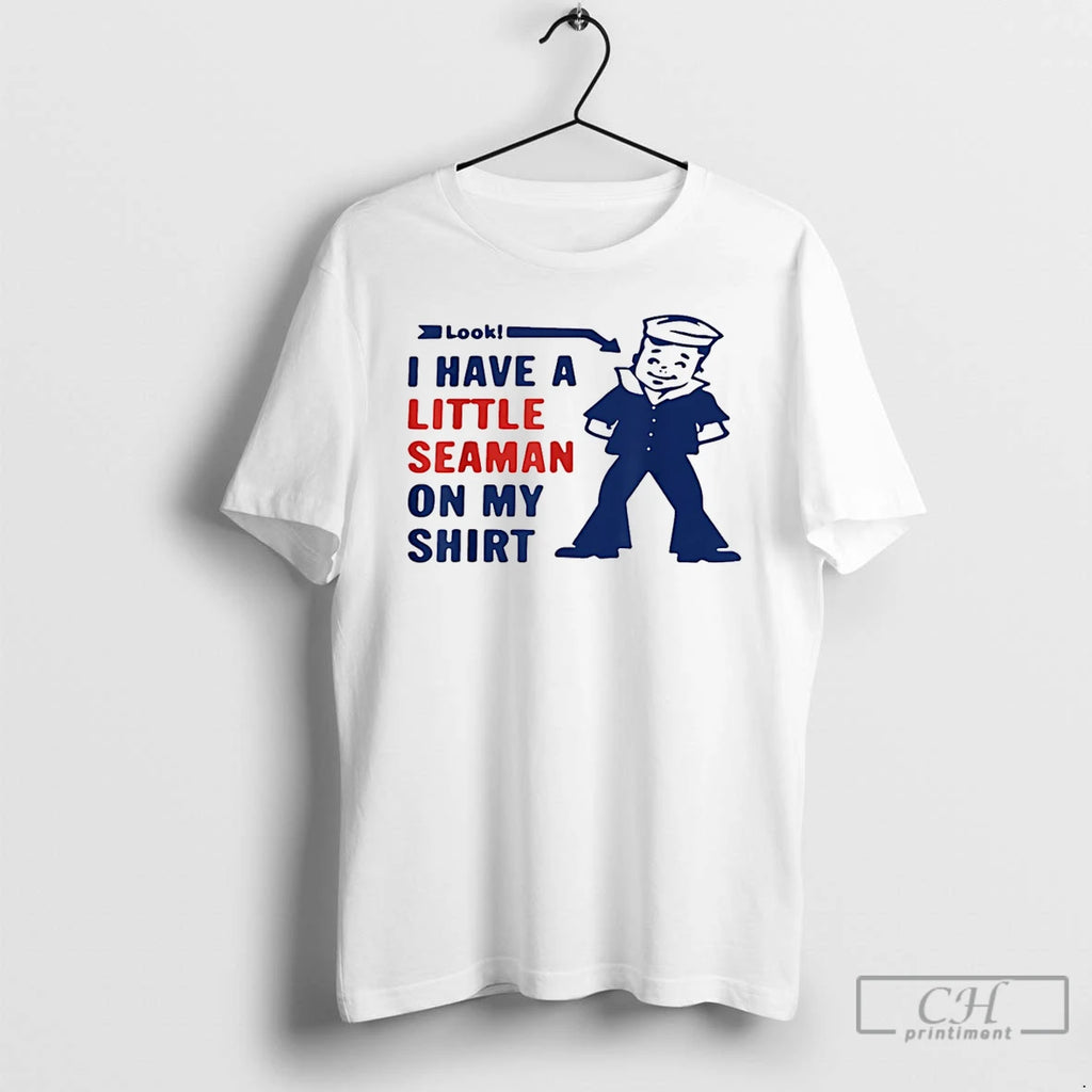 Premium Little Seaman Joke I Have A Little Seaman On My