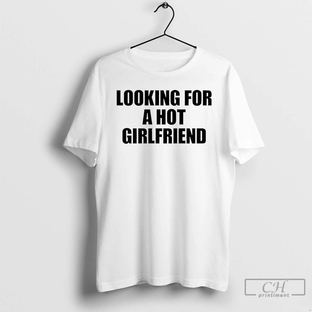Premium Looking For A Hot Girlfriend Text