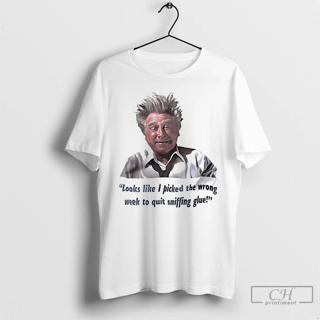 Premium Looks Like I Picked The Wrong Week To Quit Sniffing Glue T Shirts Sweater