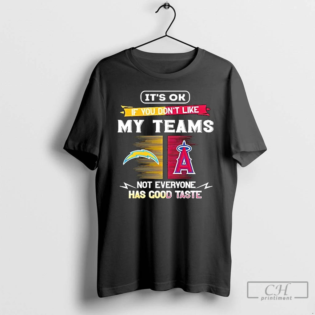 Premium Los Angeles Chargers And Los Angeles Angels Its Ok If You Dont Like My
