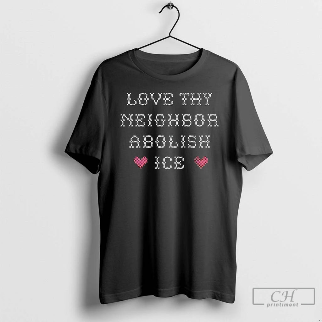 Premium Love Thy Neighbor Abolish Ice