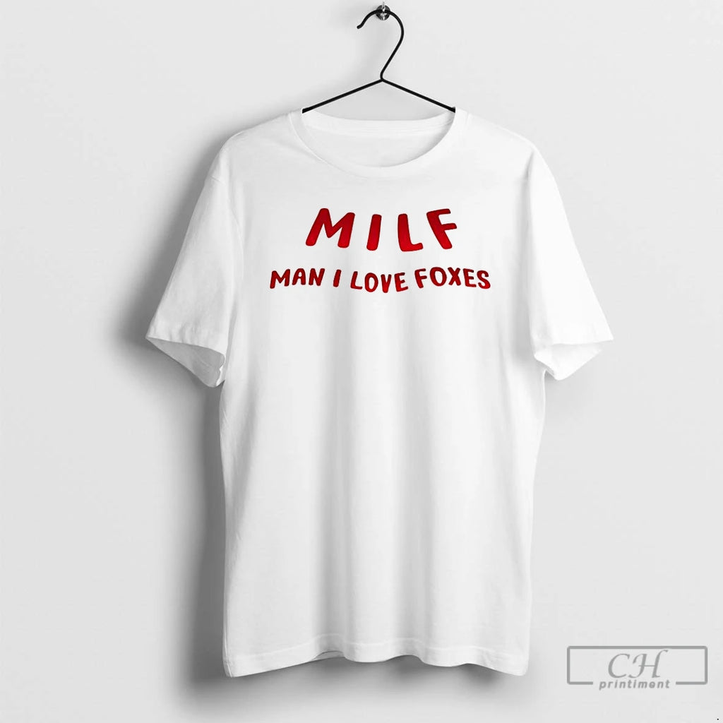 Premium Milf Man I Love Foxes Tee